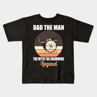 Dad The Man The Myth The Drumming Legend Kids T-Shirt